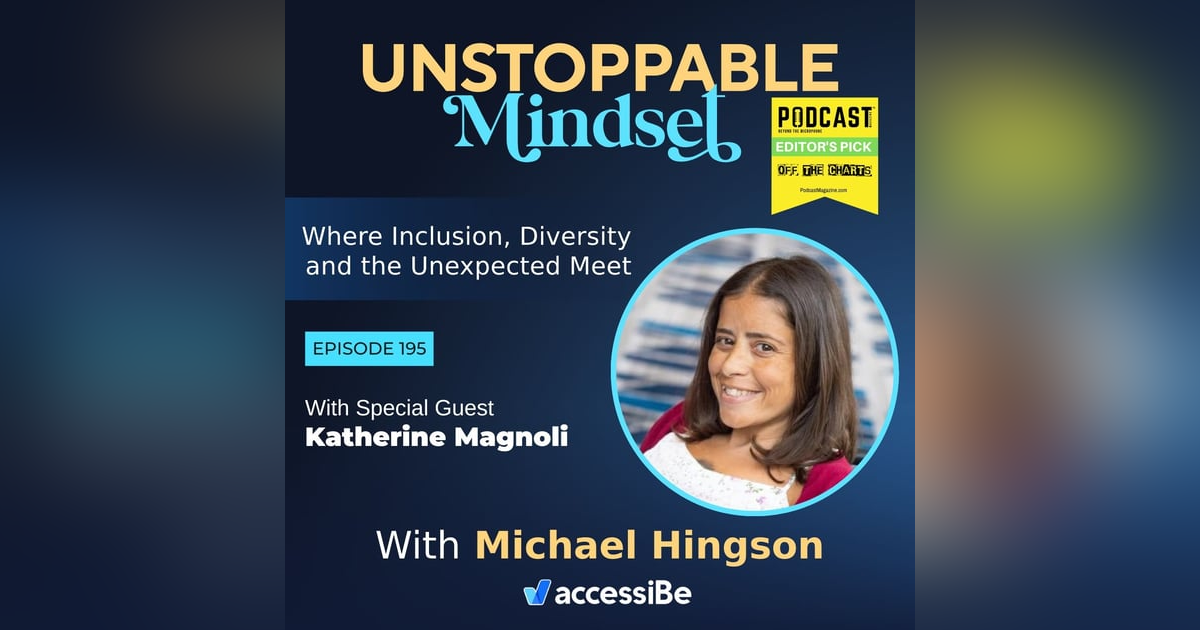 Episode 195 – Unstoppable Inclusion Advocate with Katherine Magnoli Episode 195 – Unstoppable Inclusion Advocate with Katherine Magnoli