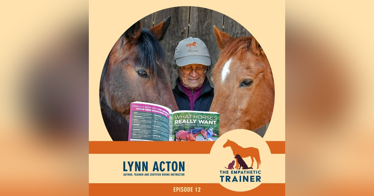 Lynn Acton - Alternatives to Dominance Based Horsemanship - S2 E12 Lynn Acton - Alternatives to Dominance Based Horsemanship - S2 E12