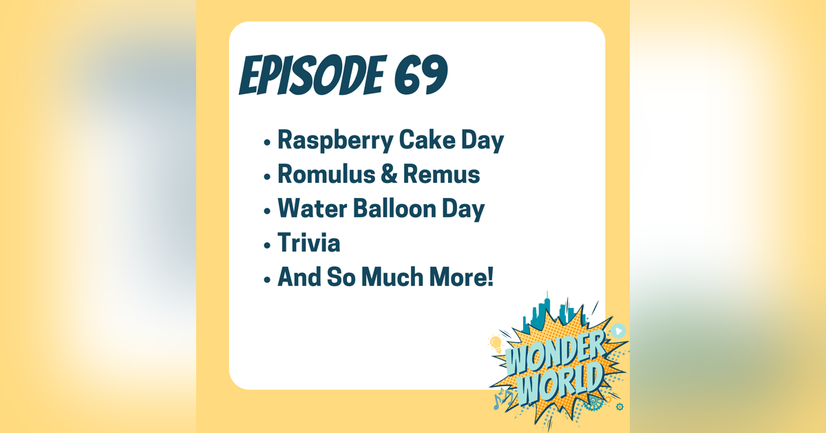 Wonder World Podcast Monday, July 29 Wonder World Podcast Monday, July 29