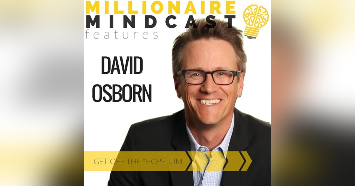 001:  Get Off The "Hope-ium" | David Osborn 001:  Get Off The "Hope-ium" | David Osborn