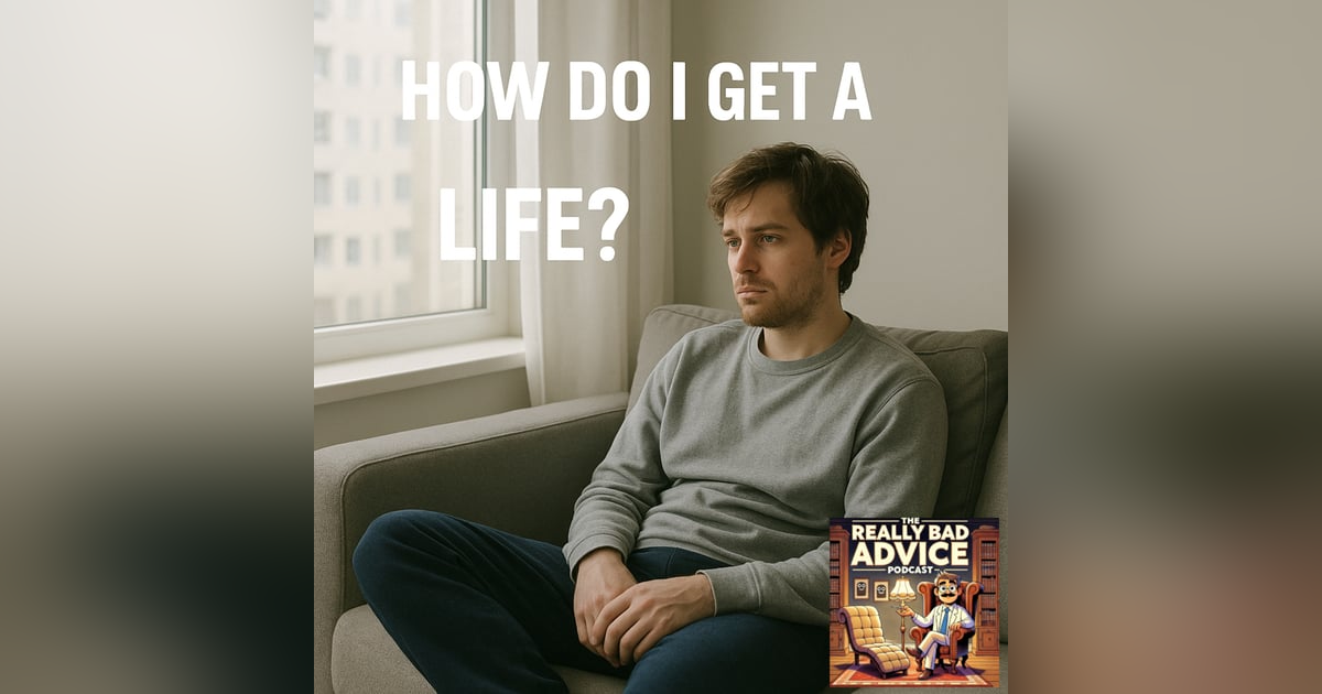 Get A Life! Get A Life!