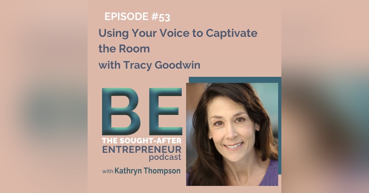 How to Use Your Voice to Captivate the Room with Tracy Goodwin How to Use Your Voice to Captivate the Room with Tracy Goodwin
