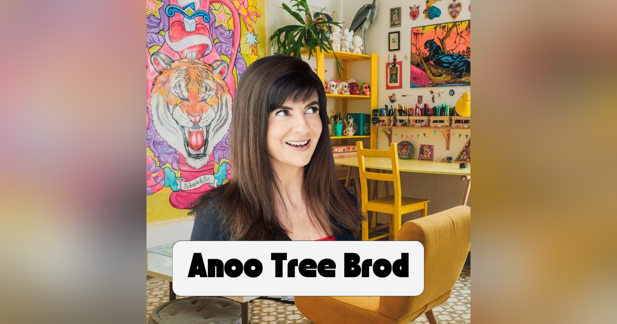 Embracing Life's Improvisations with Anoo Tree Brod Embracing Life's Improvisations with Anoo Tree Brod