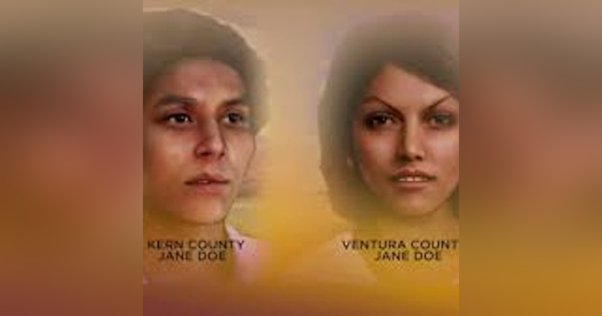 Chapter 133: Cold Case Breakthrough-The Murders of The Kern and Ventura County Jane Does Chapter 133: Cold Case Breakthrough-The Murders of The Kern and Ventura County Jane Does
