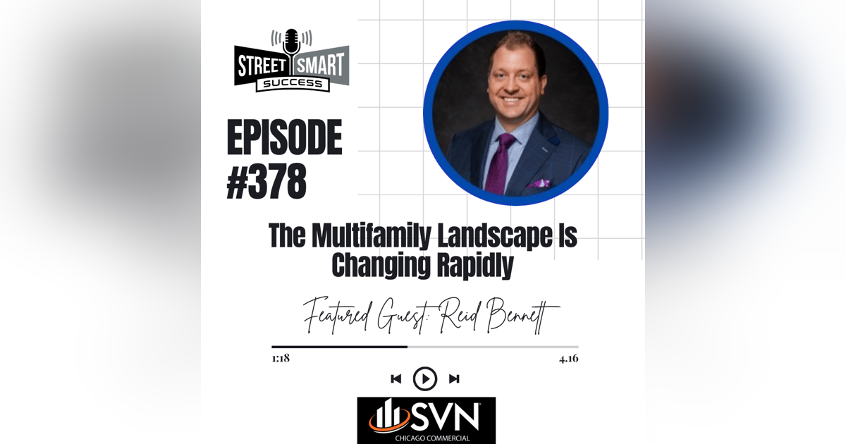 378: The Multifamily Landscape Is Changing Rapidly 378: The Multifamily Landscape Is Changing Rapidly