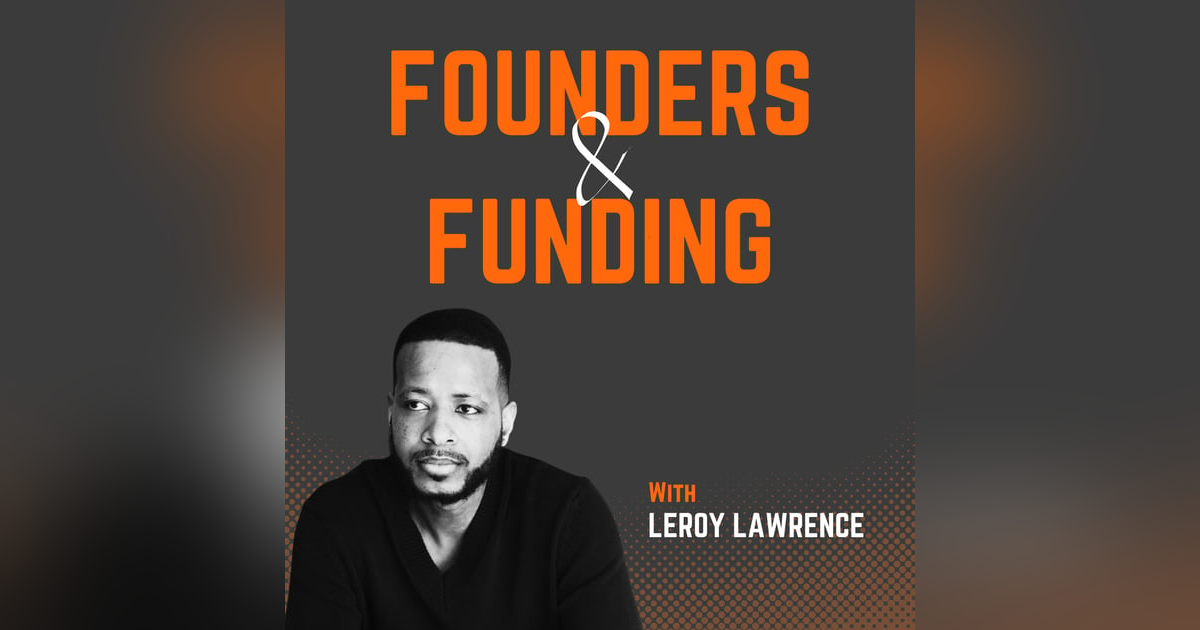 Ep 7 - Leroy Lawrence - Founder & CEO of Pigee Ep 7 - Leroy Lawrence - Founder & CEO of Pigee