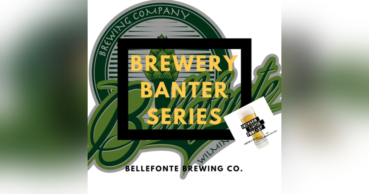 Brewery Banter Series - Bellefonte Brewing Company Brewery Banter Series - Bellefonte Brewing Company