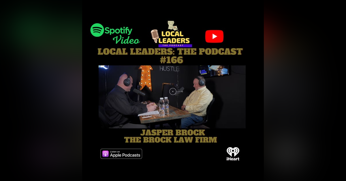 The Brock Law Firm on Local Leaders the Podcast #166 The Brock Law Firm on Local Leaders the Podcast #166