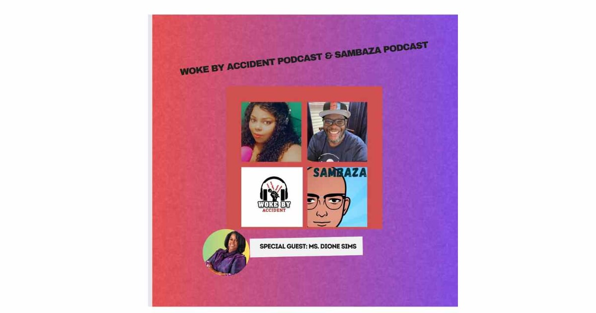 Woke By Accident & Sambaza Podcast- S6 Ep 166 - A Look inside Juneteeth with Dione Sims & Dr. Opal Lee Woke By Accident & Sambaza Podcast- S6 Ep 166 - A Look inside Juneteeth with Dione Sims & Dr. Opal Lee