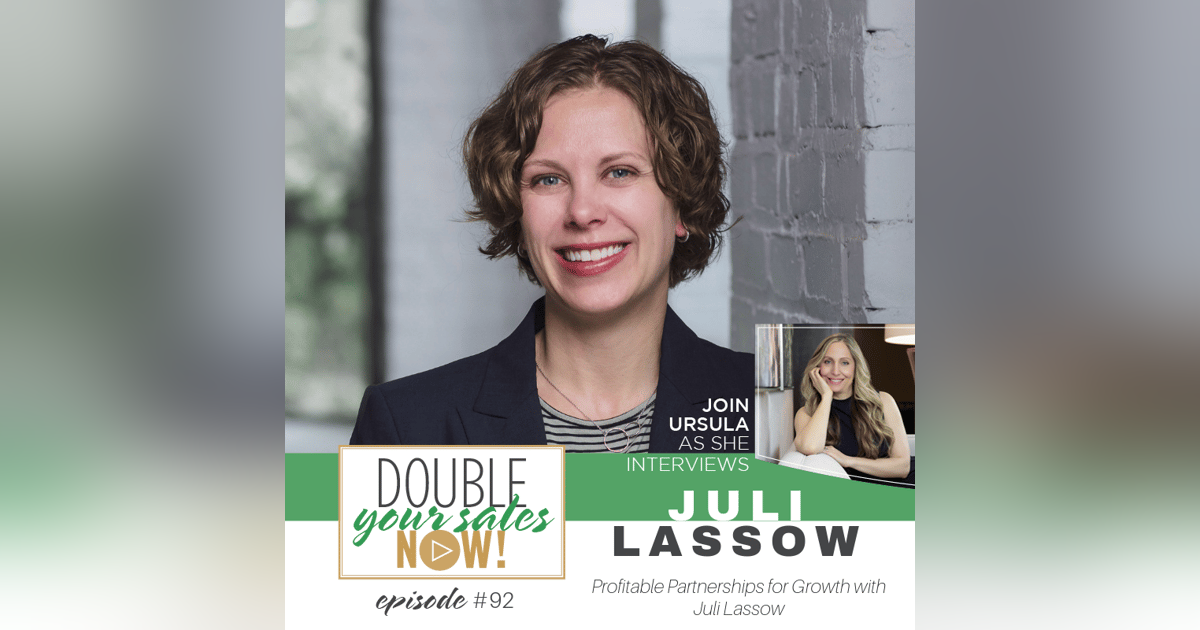 92: Profitable Partnerships for Growth with Juli Lassow 92: Profitable Partnerships for Growth with Juli Lassow