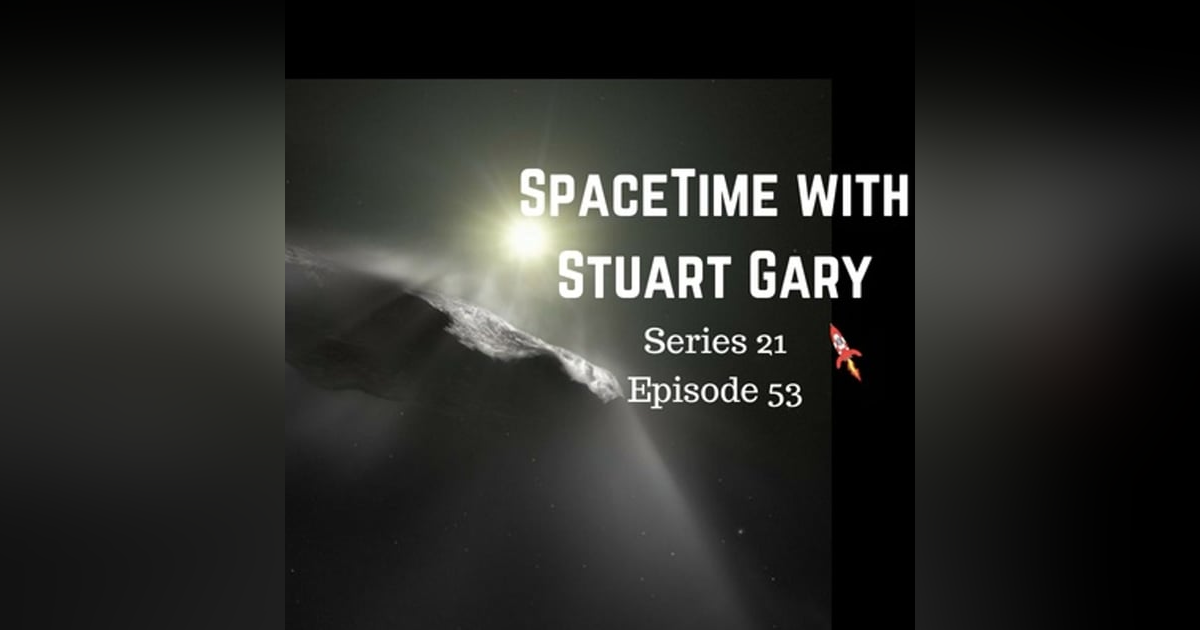 53: Interstellar asteroid may actually be a comet - SpaceTime with Stuart Gary Series 21 Episode 53 53: Interstellar asteroid may actually be a comet - SpaceTime with Stuart Gary Series 21 Episode 53