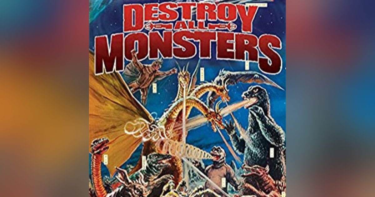 Episode 55: Destroy All Monsters (1968) Episode 55: Destroy All Monsters (1968)