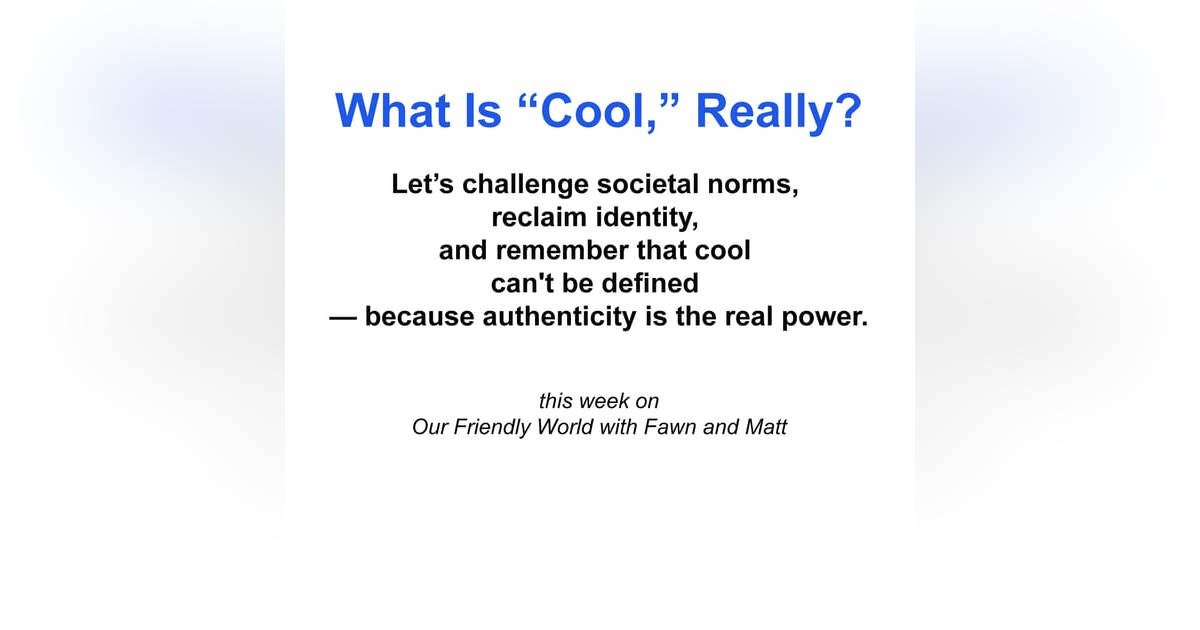 "What Is Cool, Really?" "What Is Cool, Really?"