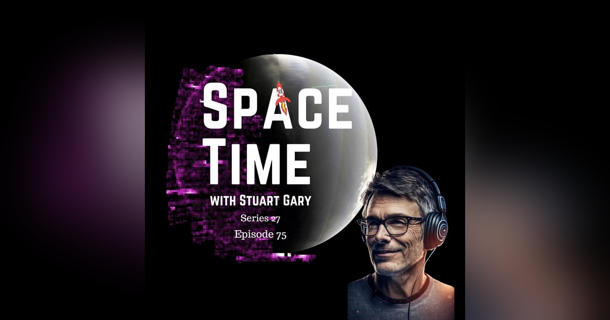 S27E75: Mars' Solar Storm Spectacle and Galactic Disk Discoveries S27E75: Mars' Solar Storm Spectacle and Galactic Disk Discoveries