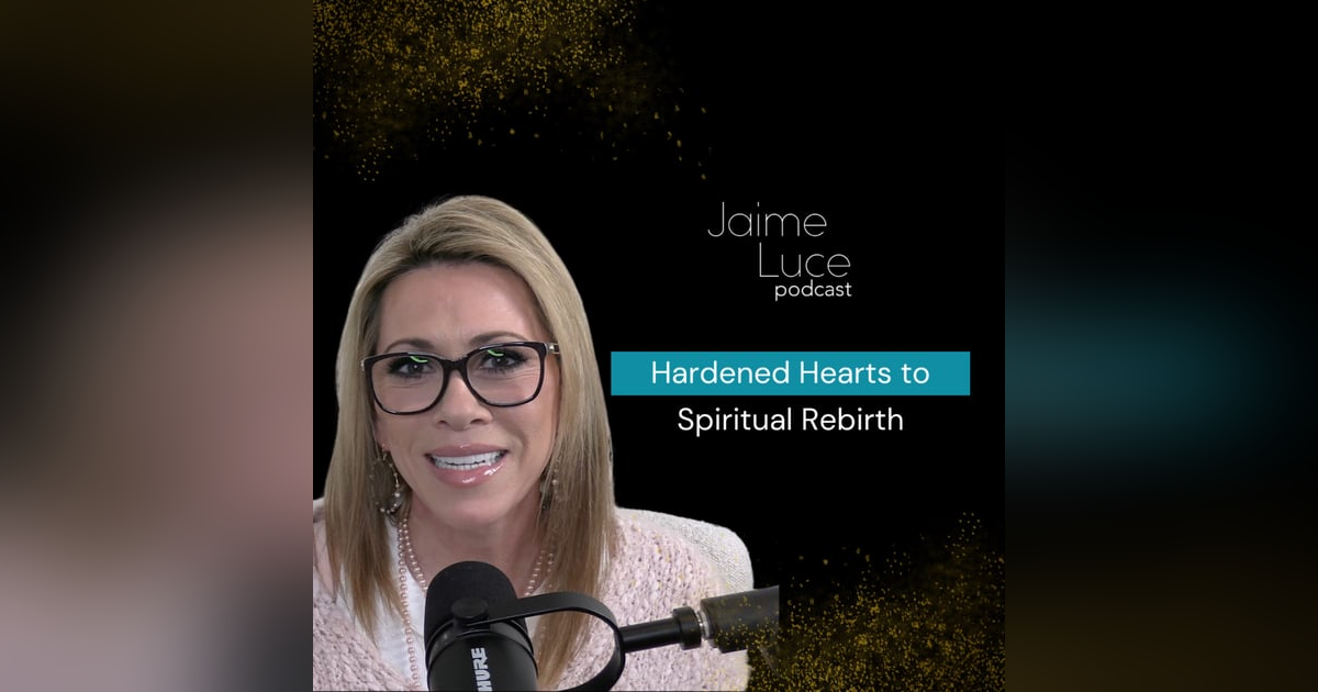 Hardened Hearts to Spiritual Rebirth Hardened Hearts to Spiritual Rebirth