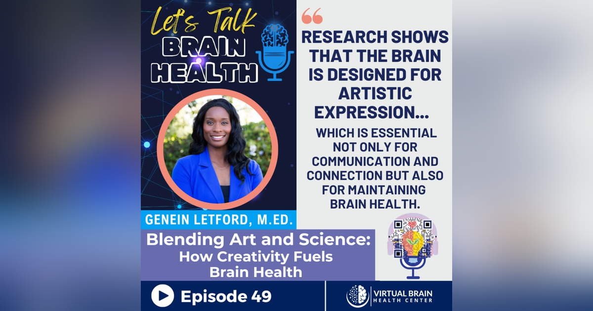 Blending Art and Science: How Creativity Fuels Brain Health with Genein Letford, M.Ed. Blending Art and Science: How Creativity Fuels Brain Health with Genein Letford, M.Ed.