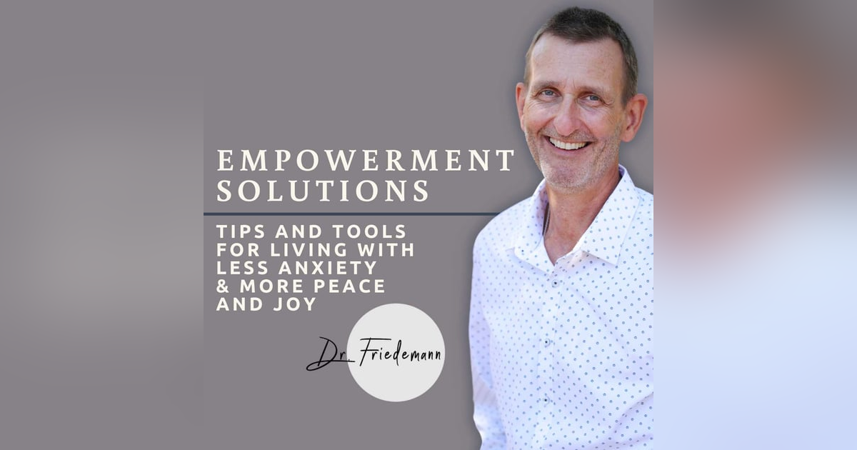 Empowerment Solutions With Dr. Friedemann Empowerment Solutions With Dr. Friedemann