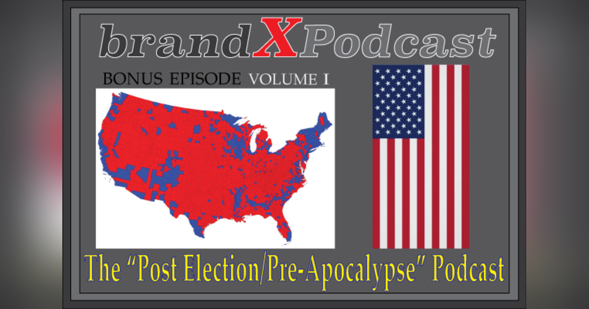 Post Election - Pre-Apocalypse Bonus Episode Post Election - Pre-Apocalypse Bonus Episode