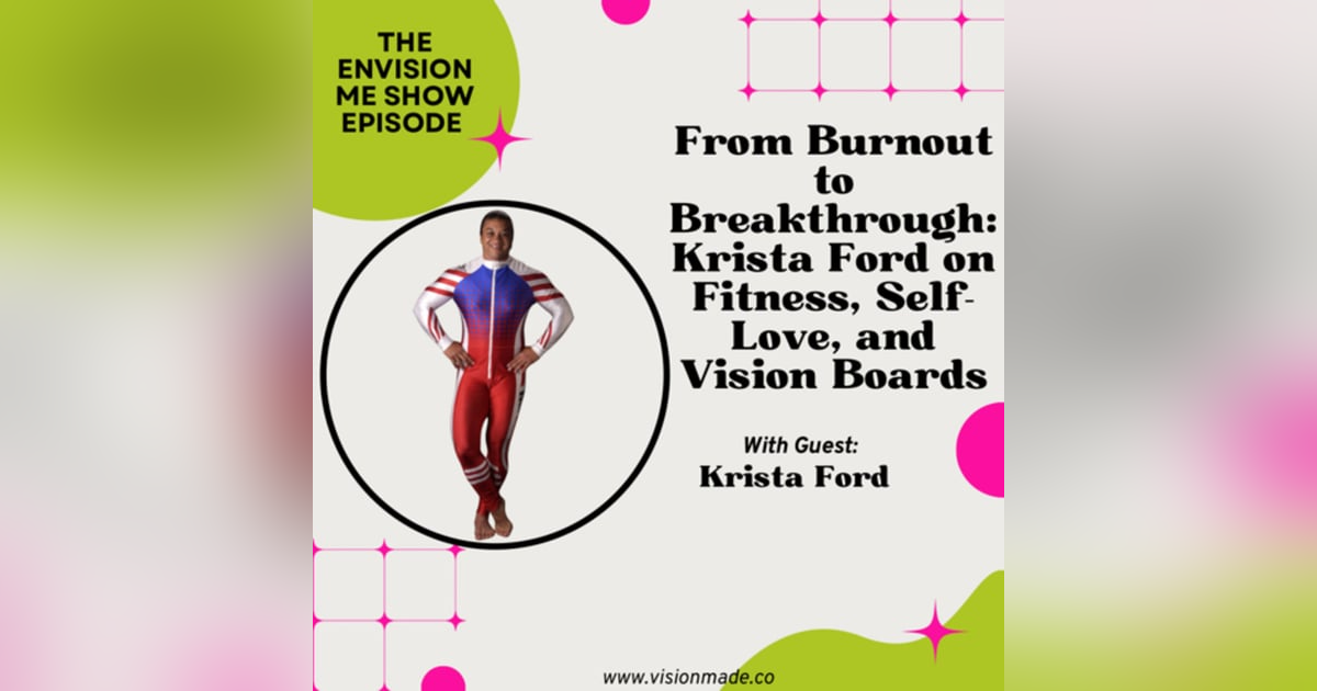 Fitness, Self-Love, and Vision Boards with Olympian Krista Ford Fitness, Self-Love, and Vision Boards with Olympian Krista Ford