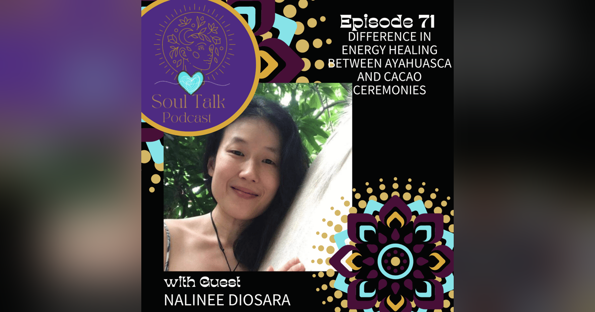 Difference in Energy Healing Between Ayahuasca and Cacao Ceremonies - Nalinee Diosara Difference in Energy Healing Between Ayahuasca and Cacao Ceremonies - Nalinee Diosara
