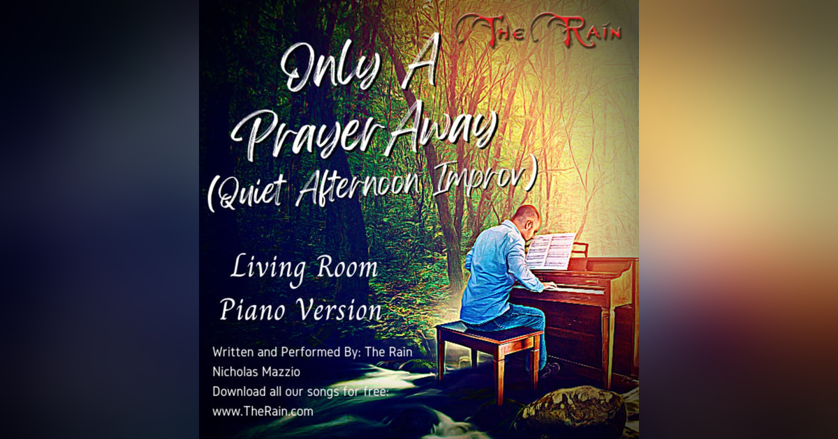 Only A Prayer Away - Living Room Piano Version Only A Prayer Away - Living Room Piano Version