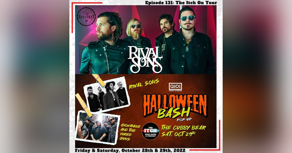 E131 The Itch On Tour: Rival Sons & Giovannie and the Hired Guns E131 The Itch On Tour: Rival Sons & Giovannie and the Hired Guns