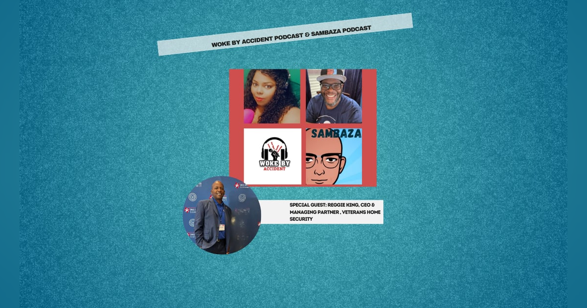 Woke By Accident & Sambaza Podcast- S6 E. 184 - Entreprenurial Journey with guest, Reggie King Woke By Accident & Sambaza Podcast- S6 E. 184 - Entreprenurial Journey with guest, Reggie King