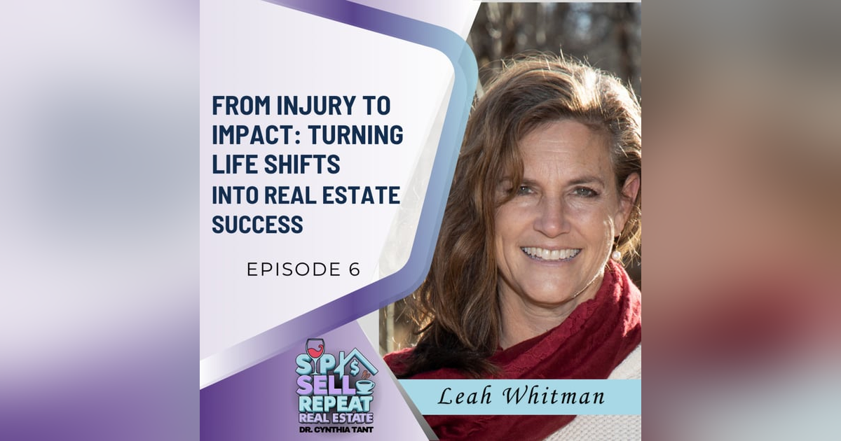 From Injury to Impact: Turning Life Shifts into Real Estate Success - EP 6 From Injury to Impact: Turning Life Shifts into Real Estate Success - EP 6