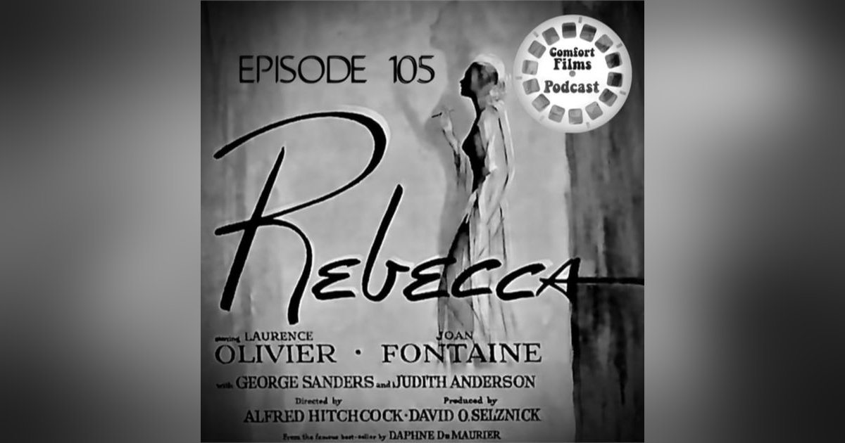 Comfort Films 105: Rebecca (1940) Comfort Films 105: Rebecca (1940)