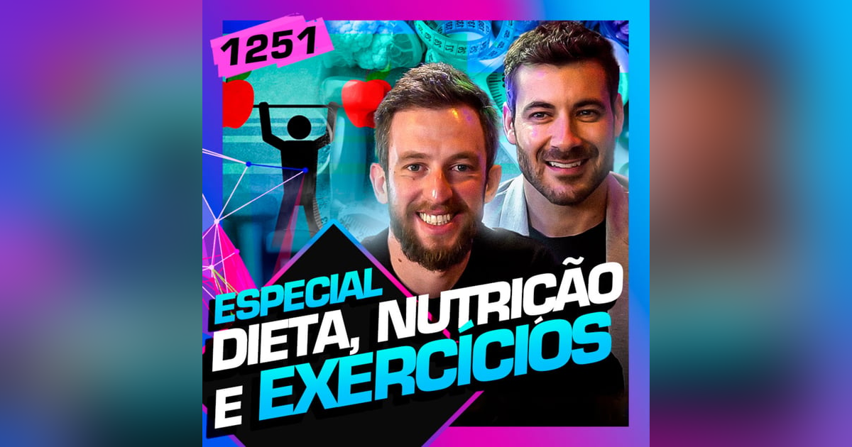 1251 - NUTRIÇÃO, DIETA E EXERCÍCIOS: ESLEN DELANOGARE E LINCOLN ALMEIDA 1251 - NUTRIÇÃO, DIETA E EXERCÍCIOS: ESLEN DELANOGARE E LINCOLN ALMEIDA