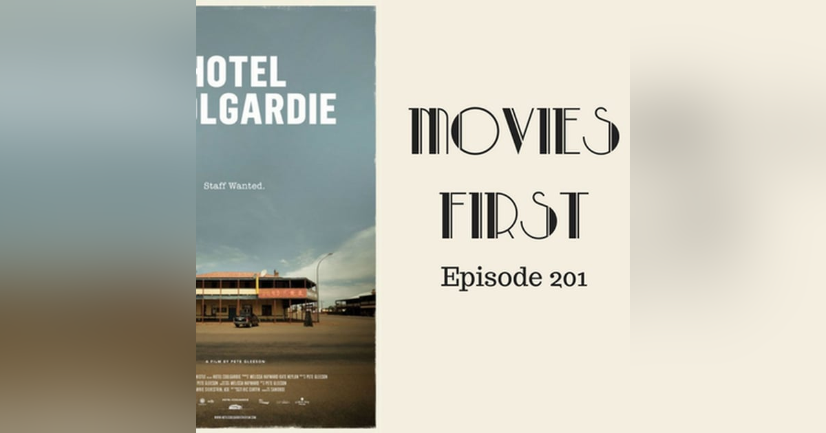 203: Hotel Coolgardie - Movies First with Alex First & Chris Coleman Episode 201 203: Hotel Coolgardie - Movies First with Alex First & Chris Coleman Episode 201