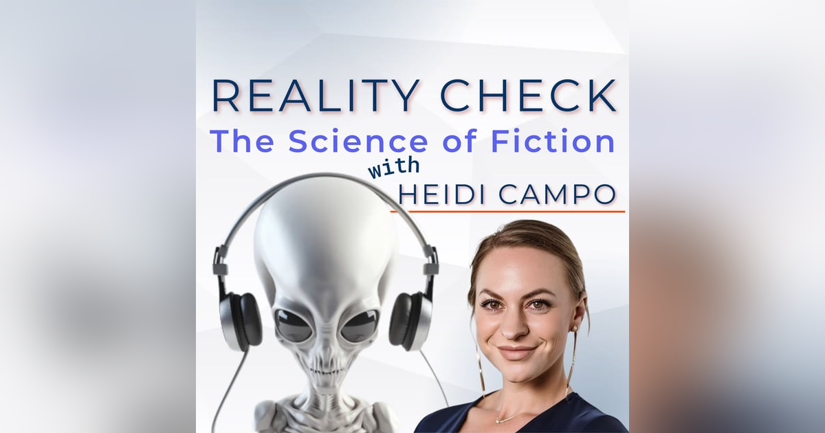 Reality Check: The Science of Fiction Reality Check: The Science of Fiction