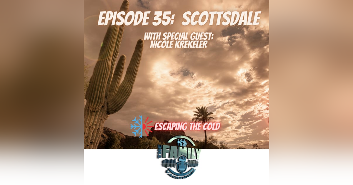 Scottsdale AZ With Kids Family adventures, desert fun, and relaxation in the Southwest Scottsdale AZ With Kids Family adventures, desert fun, and relaxation in the Southwest