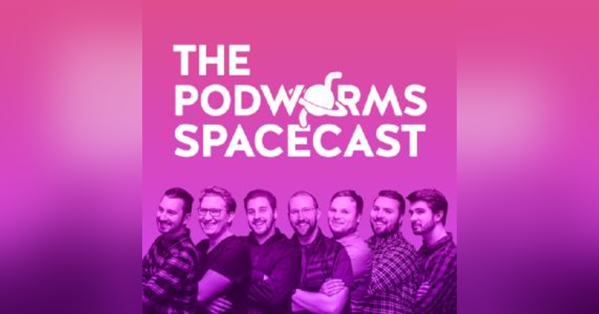 The Podworms Spacecast The Podworms Spacecast