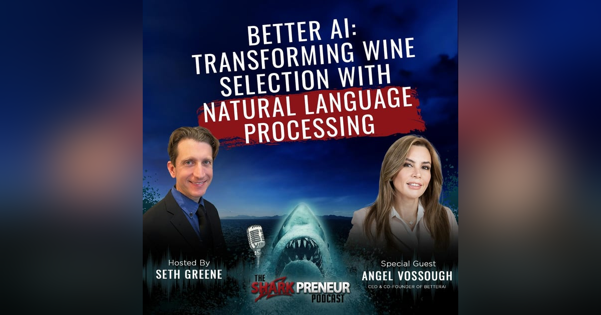 1068: BetterAI: Transforming Wine Selection with Natural Language Processing with Angel Vossough 1068: BetterAI: Transforming Wine Selection with Natural Language Processing with Angel Vossough