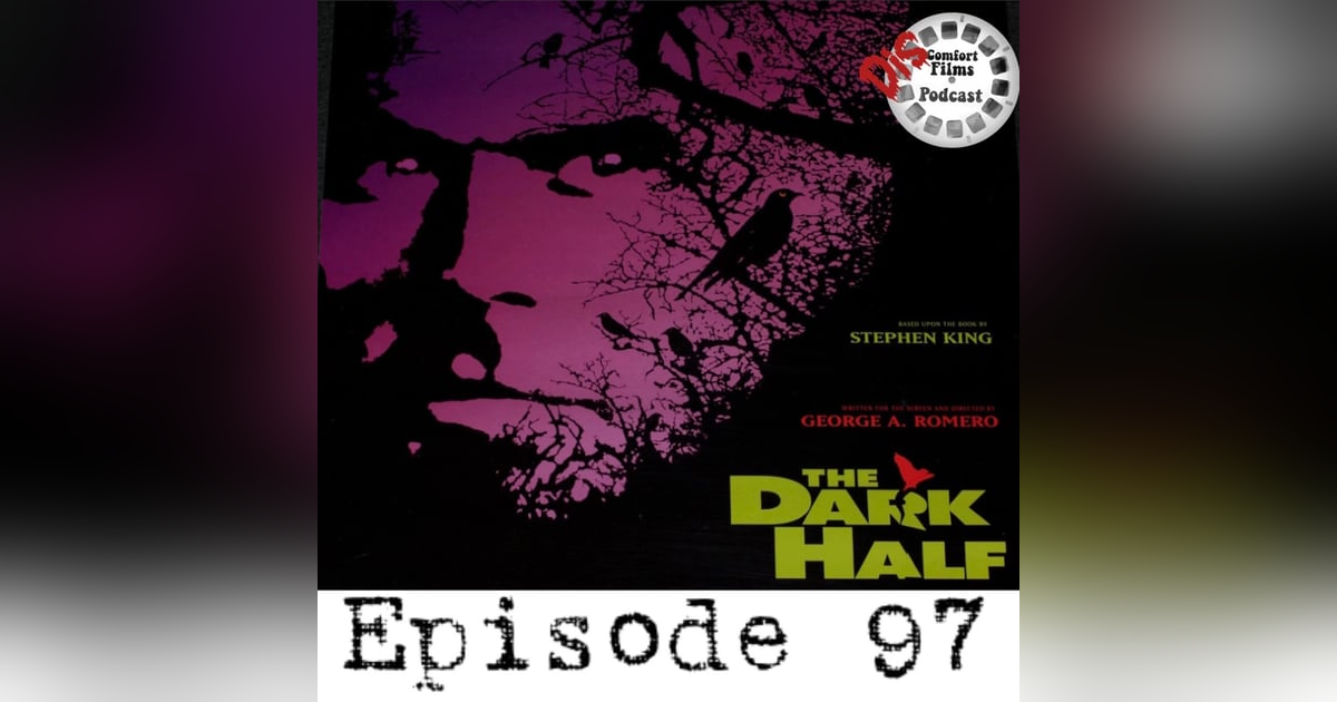 Comfort Films 97: The Dark Half (1993) Comfort Films 97: The Dark Half (1993)