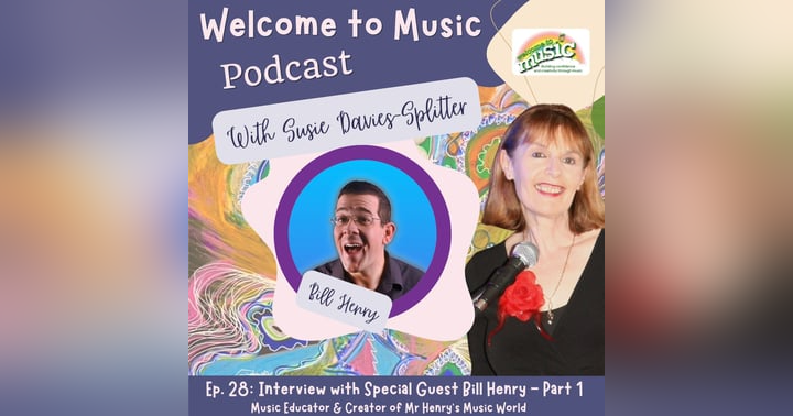 image for Ep. 28 - Interview with Bill Henry, founder of the YouTube channel, Mr. Henry’s Music World – Part 1