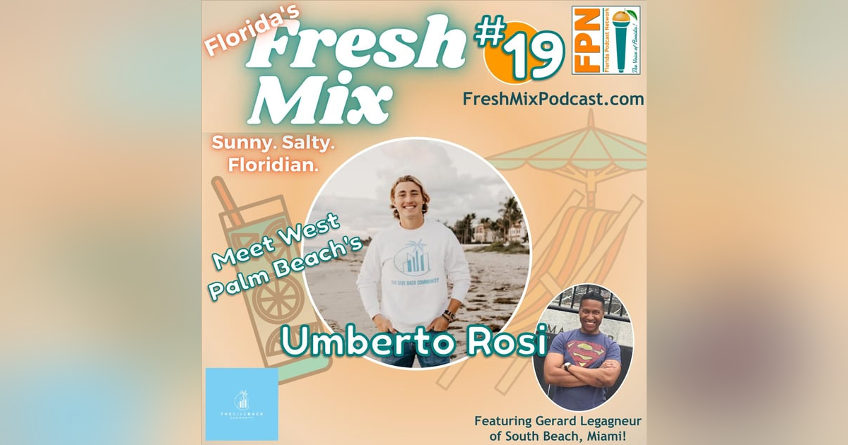 Fresh Mix Podcast - Episode 19: Umberto Rosi of West Palm Beach Started a Friday Night Tradition, Now It's Helping Homeless People Get Jobs Fresh Mix Podcast - Episode 19: Umberto Rosi of West Palm Beach Started a Friday Night Tradition, Now It's Helping Homeless People Get Jobs