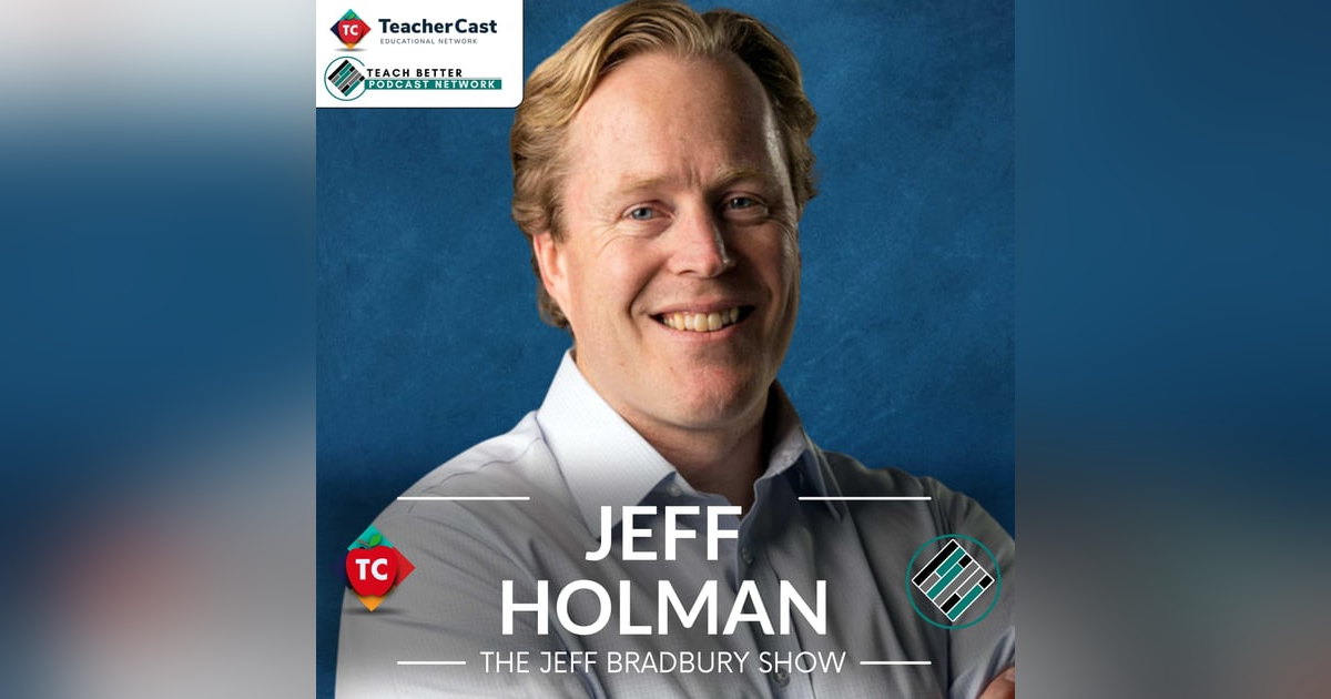 Innovate with Confidence: Jeff Holman on Building Businesses in Education Innovate with Confidence: Jeff Holman on Building Businesses in Education