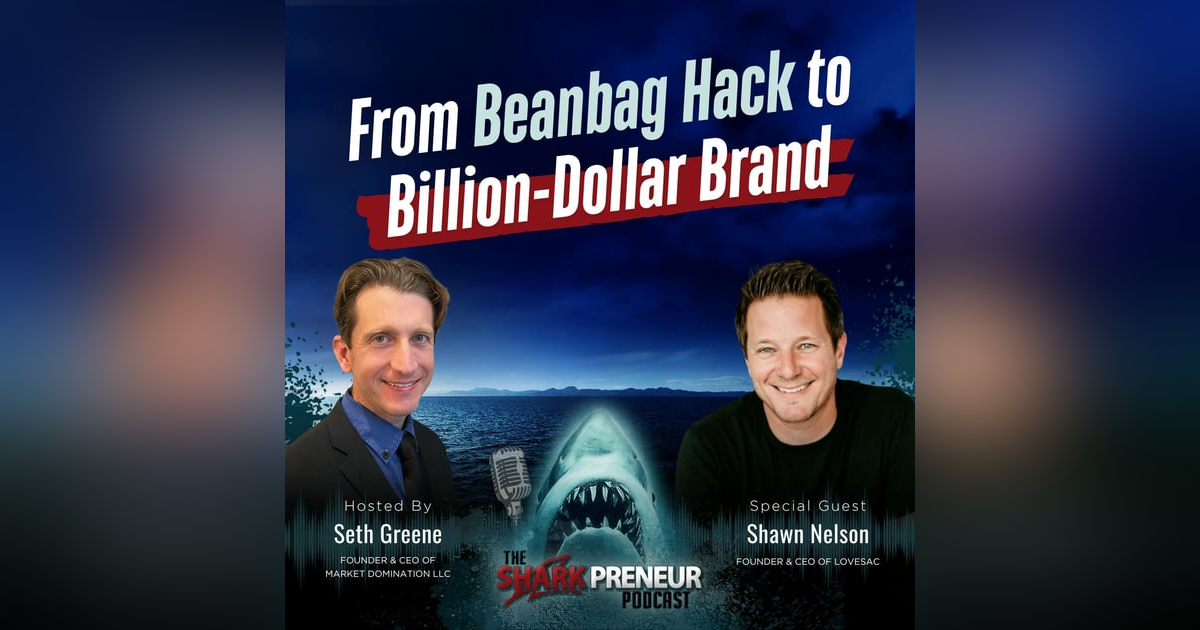 Episode 1229: From Beanbag Hack to Billion-Dollar Brand with Shawn Nelson Episode 1229: From Beanbag Hack to Billion-Dollar Brand with Shawn Nelson