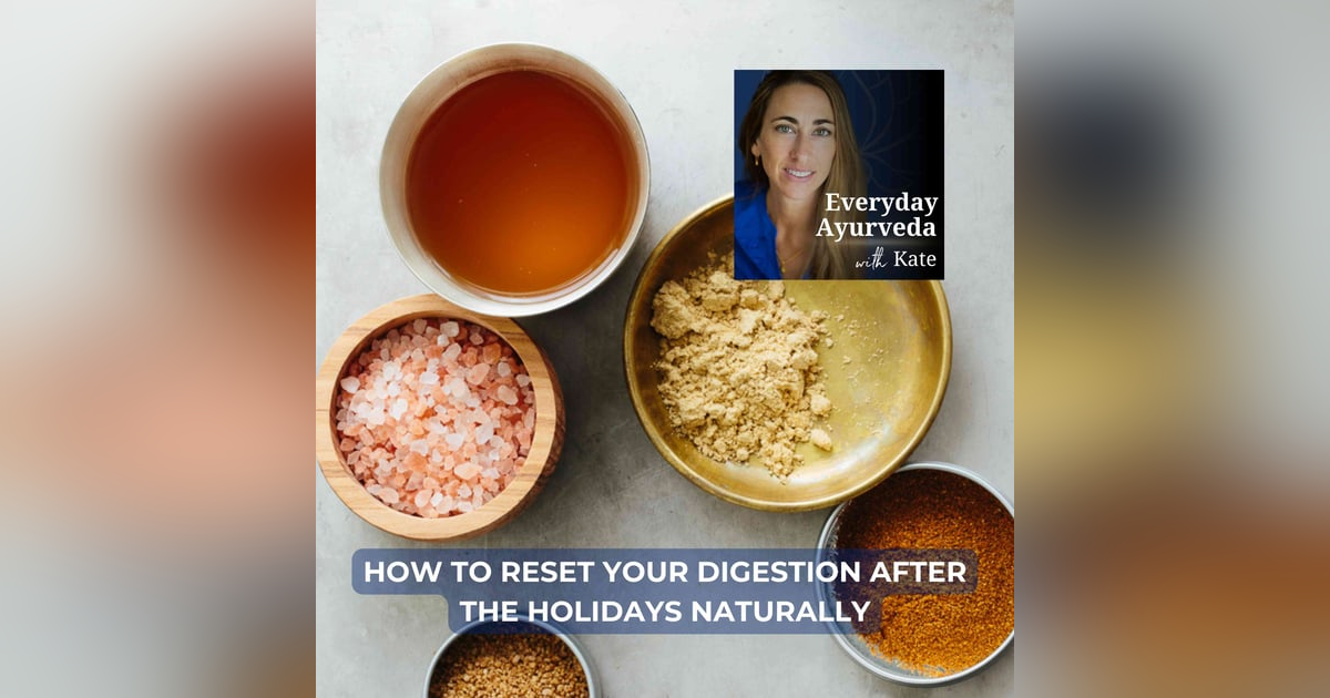 65. How to Reset Your Digestion After the Holidays Naturally 65. How to Reset Your Digestion After the Holidays Naturally