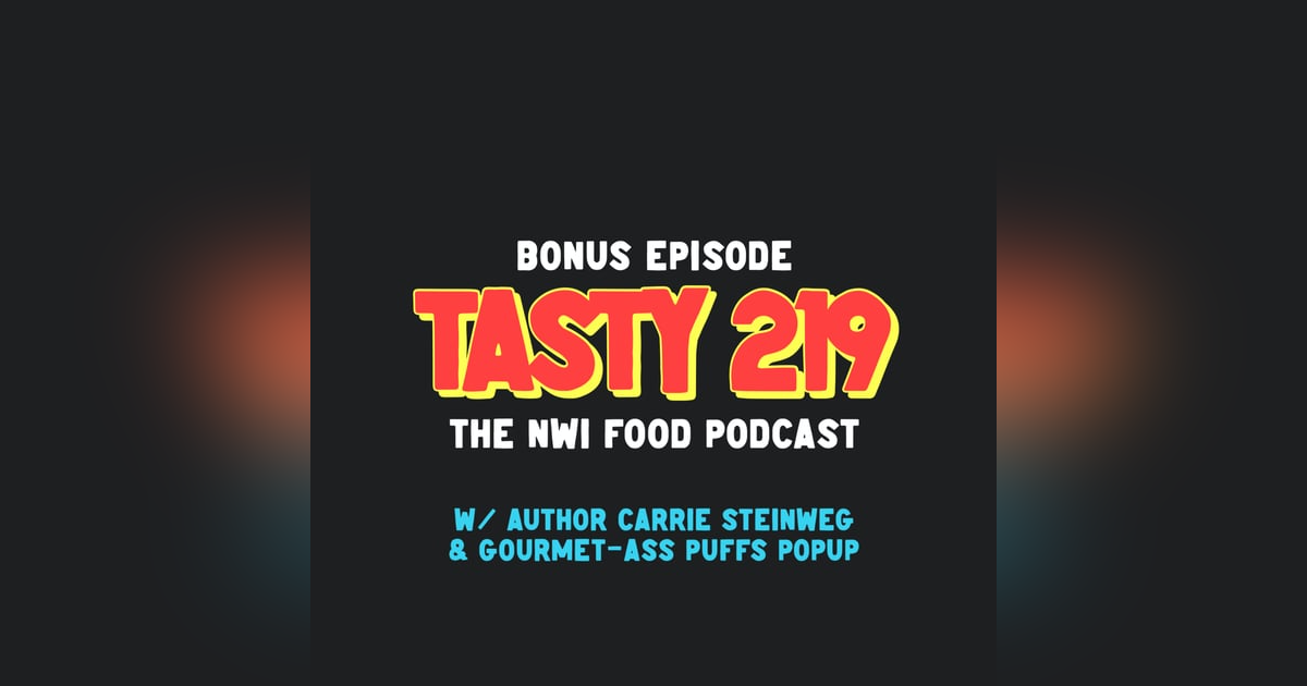 BONUS EPISODE: Carry Steinweg & Gourmet-Ass Puffs BONUS EPISODE: Carry Steinweg & Gourmet-Ass Puffs