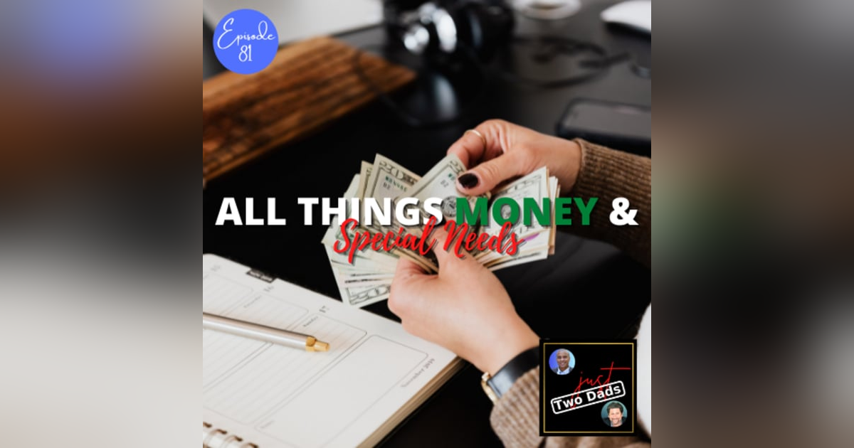 Episode 81: All Things Money & Special Needs Episode 81: All Things Money & Special Needs