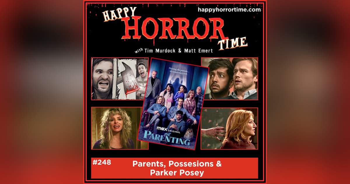 Ep 248: Parents, Possessions & Parker Posey Ep 248: Parents, Possessions & Parker Posey