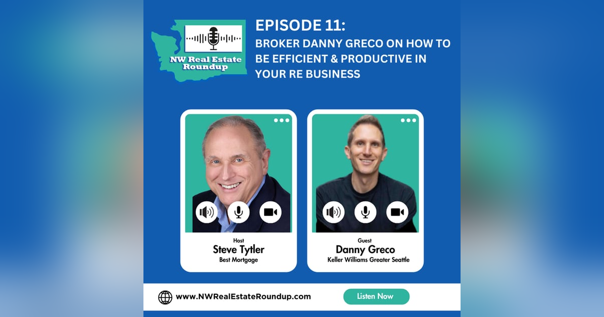 Episode 11: Broker Danny Greco on how to be Efficient & Productive in your RE Business Episode 11: Broker Danny Greco on how to be Efficient & Productive in your RE Business