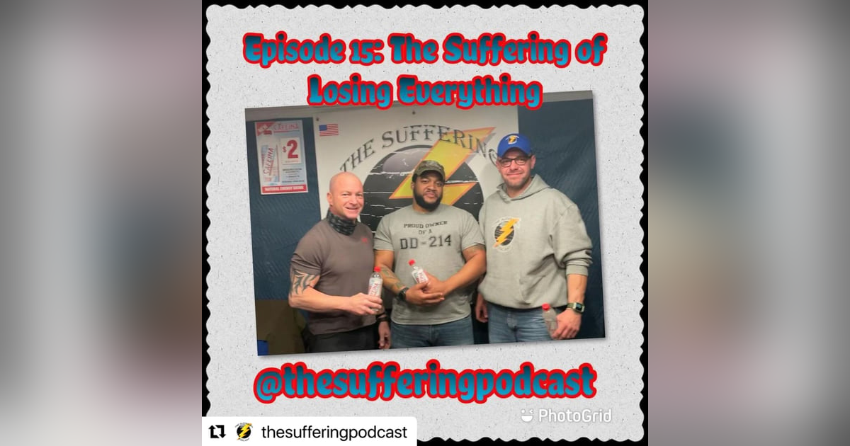 Episode 15:  The Suffering of Losing Everything Episode 15:  The Suffering of Losing Everything