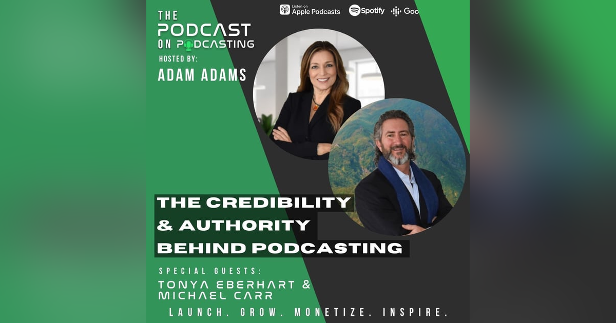 Ep239: The Credibility & Authority Behind Podcasting – Tonya Eberhart & Michael Carr Ep239: The Credibility & Authority Behind Podcasting – Tonya Eberhart & Michael Carr