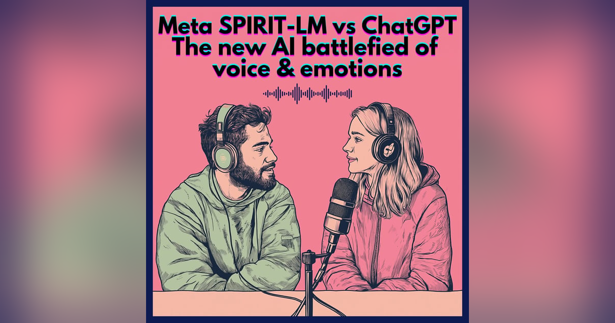 #23. Meta SPIRIT-LM vs ChatGPT The new AI battlefied of voice & emotions #23. Meta SPIRIT-LM vs ChatGPT The new AI battlefied of voice & emotions