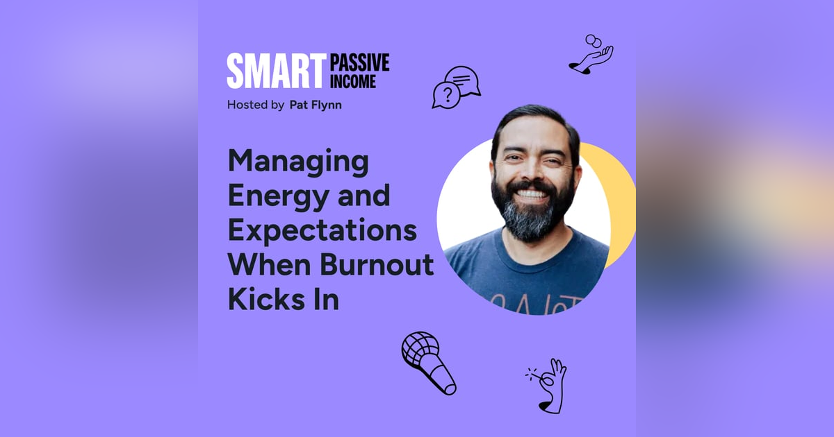 SPI 868: Managing Energy and Expectations When Burnout Kicks In SPI 868: Managing Energy and Expectations When Burnout Kicks In
