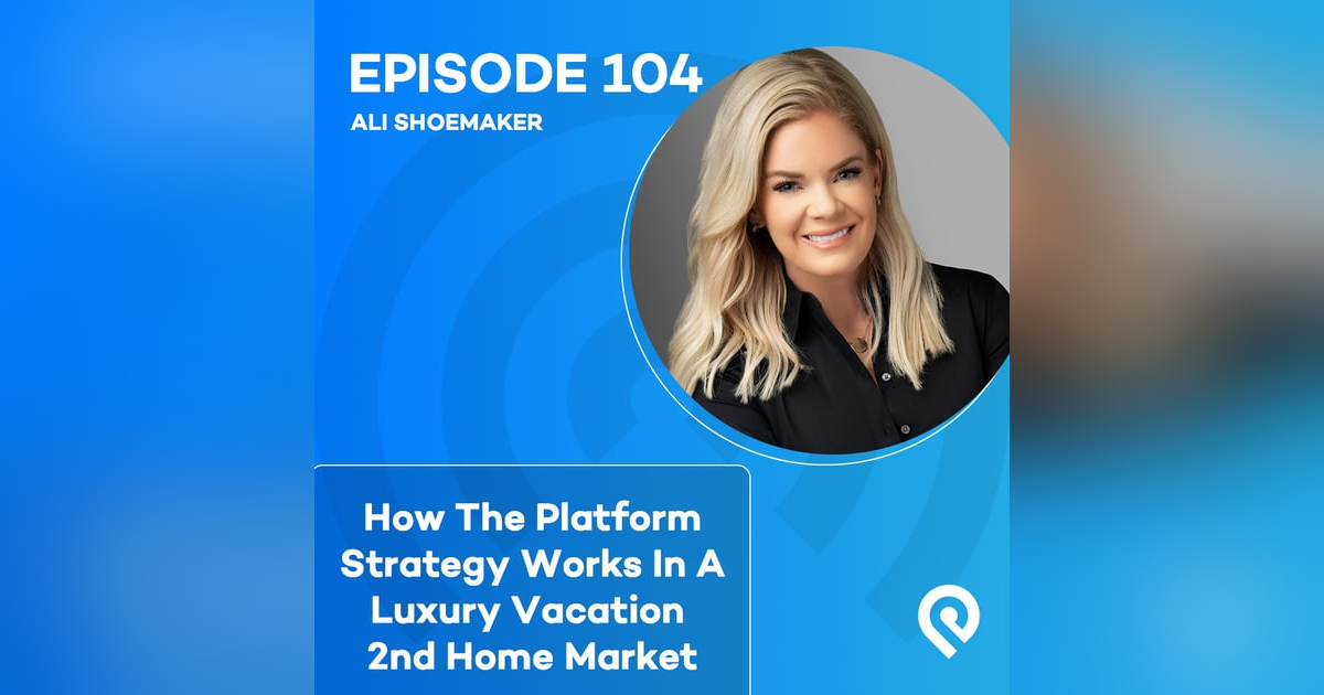 How The Platform Strategy Works In A Luxury Vacation 2nd Home Market How The Platform Strategy Works In A Luxury Vacation 2nd Home Market